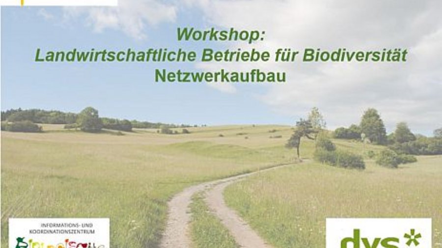 Startfolie aus der Präsentation: Workshop:  Landwirtschaftliche Betriebe für Biodiversität - Netzwerkaufbau