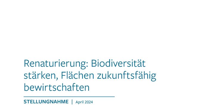 Titelseite Stellungnahme Dokument zum runterladen:Renaturierung: Biodiversität stärken, Flächen zukunftsfähig bewirtschaften