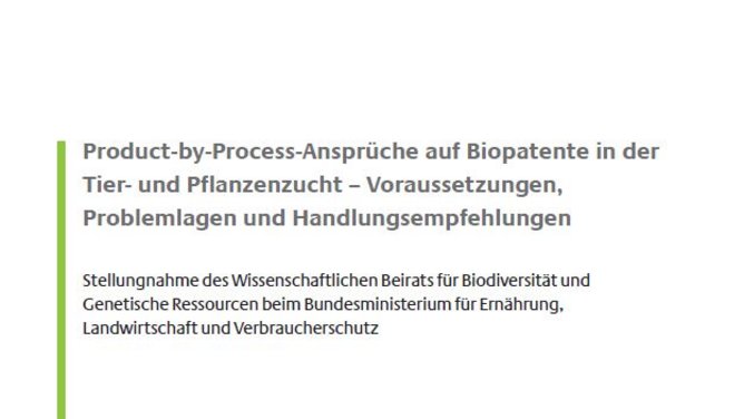 Titelseite Stellungnahme "Product-by-Process-Ansprüche auf Biopatente in der Tier- und Pflanzenzucht - Voraussetzungen, Problemlagen und Handlungsempfehlungen"